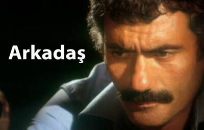 BİR DÖNEM FİLMİ ARKADAŞ